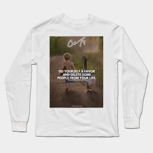 Delete some people from your life Long Sleeve T-Shirt